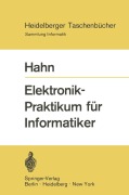 Cover-Bild zum Titel 'Elektronik-Praktikum für Informatiker' von 'W. Hahn'