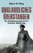 Unglaubliches überstanden - Klaus G. Förg