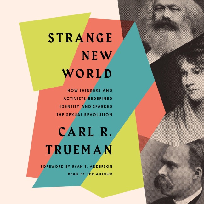 Strange New World - Carl R. Trueman