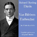 Richard Harding Davis: Van Bibbers Einbrecher - Richard Harding Davis