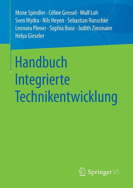 Handbuch Integrierte Technikentwicklung - Mone Spindler, Sebastian Runschke, Céline Gressel, Nils Heyen, Wulf Loh