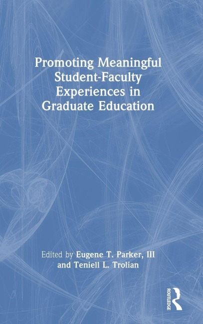 Promoting Meaningful Student-Faculty Experiences in Graduate Education - 