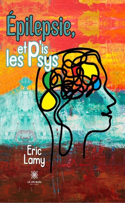 Épilepsie, et p'is les psys - Eric Lamy