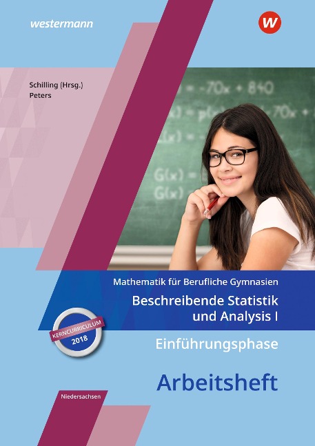 Einführungsphase - Beschreibende Statistik und Analysis I: Arbeitsheft. Niedersachsen - Jens Peters