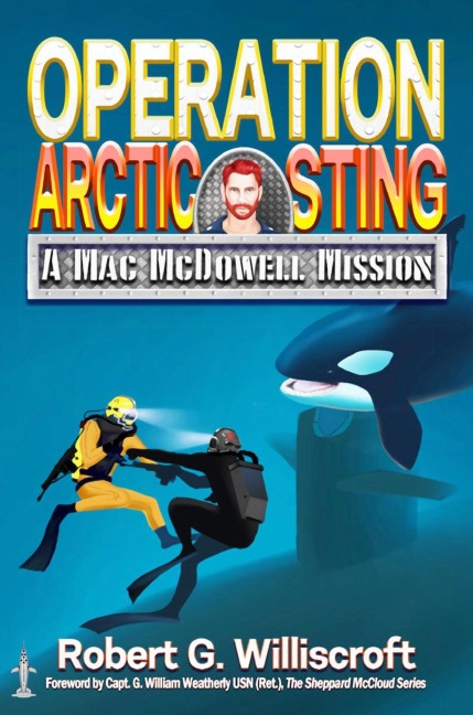 Operation Arctic Sting: A Mac McDowell Mission (The Mac McDowell Missions, #3) - Robert G. Williscroft