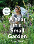 Gardeners' World: A Year in a Small Garden - Frances Tophill
