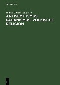 Cover-Bild zum Titel 'Antisemitismus, Paganismus, Völkische Religion' von ''