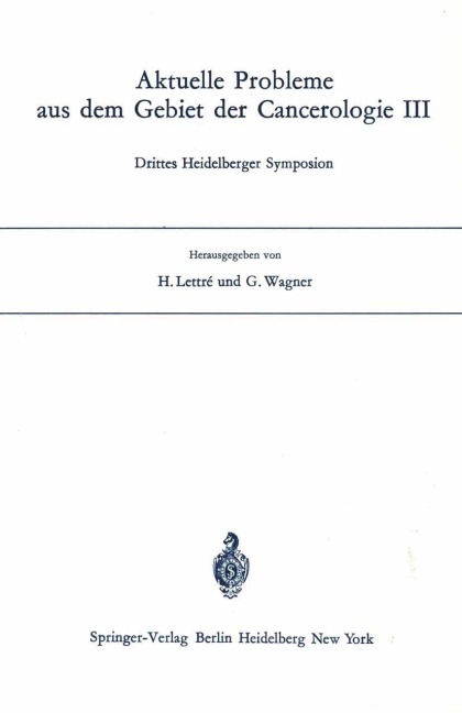 Aktuelle Probleme aus dem Gebiet der Cancerologie III - 