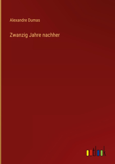 Zwanzig Jahre nachher - Alexandre Dumas