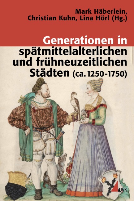 Generationen in spätmittelalterlichen und frühneuzeitlichen Städten (ca. 1250-1750) - 