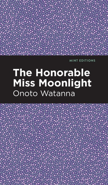 The Honorable Miss Moonlight - Onoto Watanna