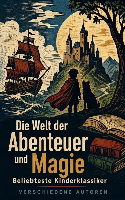 Die Welt der Abenteuer und Magie: Beliebteste Kinderklassiker - Jules Verne, Kurd Laßwitz, Heinrich Seidel, Carlo Collodi, Wilhelm Hauff
