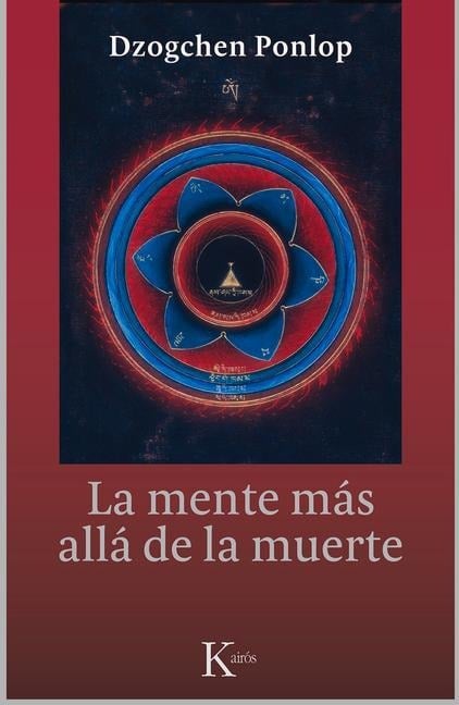 La Mente Más Allá de la Muerte - Dzogchen Ponlop