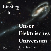 Cover-Bild zum Titel 'Einstieg in Unser Elektrisches Universum' von 'Tom Findlay'
