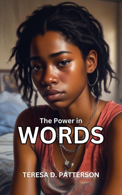 The Power in Words - Teresa D. Patterson