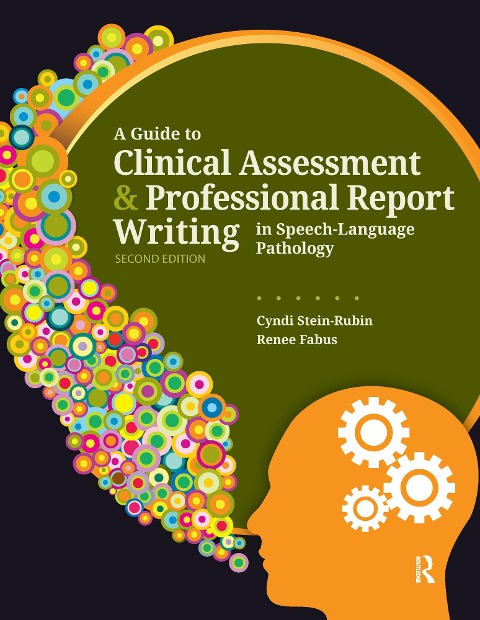A Guide to Clinical Assessment and Professional Report Writing in Speech-Language Pathology - Renee Fabus