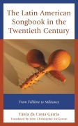 Cover-Bild zum Titel 'The Latin American Songbook in the Twentieth Century' von 'Tânia Da Costa Garcia'