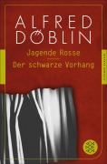 Cover-Bild zum Titel 'Jagende Rosse / Der schwarze Vorhang' von 'Alfred Döblin'