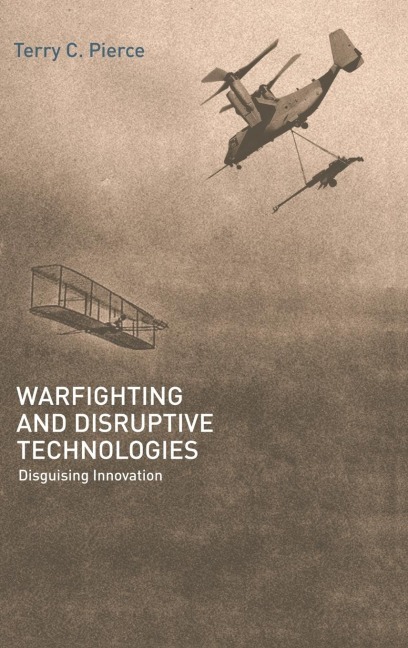 Warfighting and Disruptive Technologies - Terry Pierce