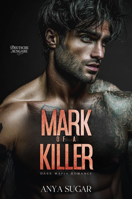 Mark of the Killer: Dunkle Mafia Romance (Deutsche Ausgabe) - Anya S. G