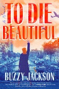 Cover-Bild zum Titel 'To Die Beautiful' von 'Buzzy Jackson'