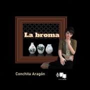 Cover-Bild zum Titel 'La broma' von 'Conchita Aragón Buendía'