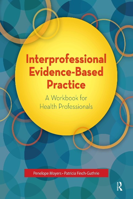 Interprofessional Evidence-Based Practice - Penelope Moyers, Patricia Finch-Guthrie