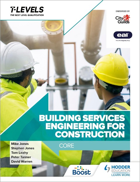 Building Services Engineering for Construction T Level: Core - David Warren, Mike Jones, Peter Tanner, Stephen Jones, Tom Leahy