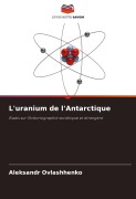 Cover-Bild zum Titel 'L'uranium de l'Antarctique' von 'Aleksandr Ovlashhenko'