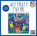 All That I Can Be: 15 Unison Songs to Build Character and Integrity in Young People (Sing & Learn) - Sally K. Albrecht, Jay Althouse