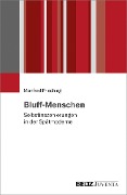 Bluff-Menschen - Manfred Prisching