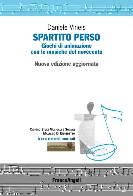 Spartito perso. Giochi di animazione con le musiche del Novecento - Daniele Vineis