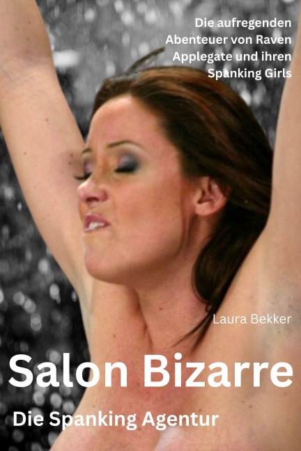 SALON BIZARRE - Die Spanking Agentur - Laura Bekker