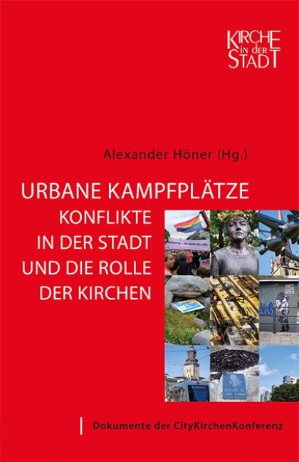 Urbane Kampfplätze - Konflikte in der Stadt und die Rolle der Kirchen - 