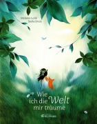 Cover-Bild zum Titel 'Wie ich die Welt mir träume' von 'Melanie Laibl'
