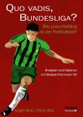 Quo vadis, Bundesliga? - Jürgen Blut, Jürgen Blut, Mirco Blut, Mirco Blut