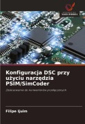 Cover-Bild zum Titel 'Konfiguracja DSC przy u¿yciu narz¿dzia PSIM/SimCoder' von 'Filipe Ijuim'