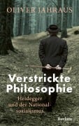 Cover-Bild zum Titel 'Verstrickte Philosophie. Heidegger und der Nationalsozialismus' von 'Oliver Jahraus'