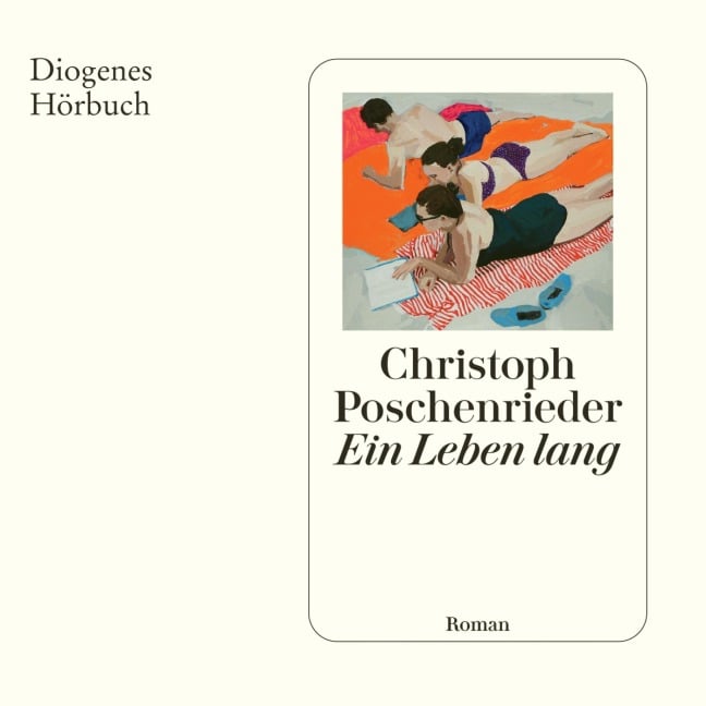 Ein Leben lang - Christoph Poschenrieder