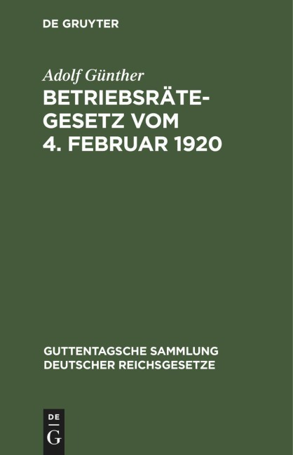 Betriebsrätegesetz vom 4. Februar 1920 - Adolf Günther