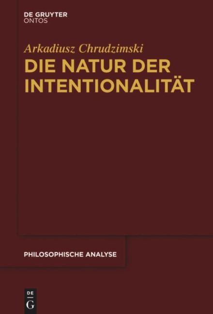 Die Natur der Intentionalität - Arkadiusz Chrudzimski