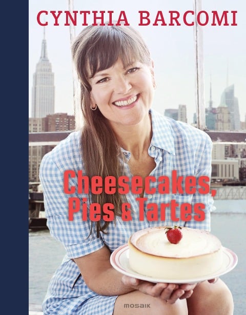 Cheesecakes, Pies & Tartes - Cynthia Barcomi, Ulf Meyer zu Kueingdorf