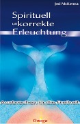Cover-Bild zum Titel 'Spirituell unkorrekte Erleuchtung' von 'Jed McKenna'
