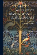 Cover-Bild zum Titel 'Anhang Zu Homers Odyssee, Schulausgabe: Erläuterungen Zu Gesang I - Vi' von 'Karl Friedrich Ameis, Carl Hentze'