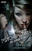 Cover-Bild zum Titel 'Porträt der Psychopathin als junge Frau' von 'Edward Lee, Elizabeth Steffen'