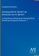 Cover-Bild zum Titel 'Verordnung (EU) Nr. 582/2011 der Kommission vom 25. Mai 2011' von 'Europäische Kommission'