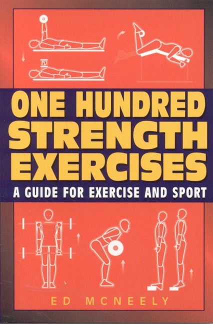 One Hundred Strength Exercises - Ed Mcneely