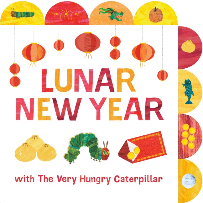 Lunar New Year with the Very Hungry Caterpillar - Eric Carle