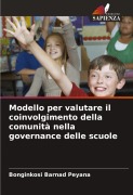 Cover-Bild zum Titel 'Modello per valutare il coinvolgimento della comunità nella governance delle scuole' von 'Bonginkosi Barnad Peyana'