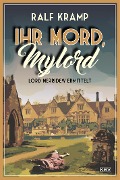 Cover-Bild zum Titel 'Ihr Mord, Mylord' von 'Ralf Kramp'